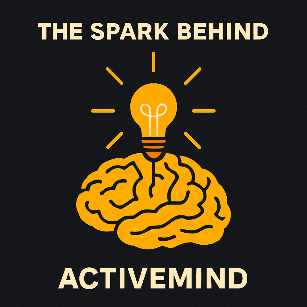 The Spark Behind ActiveMind